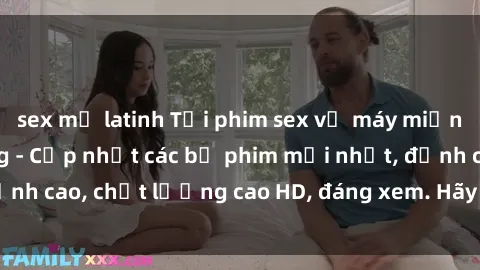 sex mỹ latinh Tải phim sex về máy miễn phí và nhanh chóng - Cập nhật các bộ phim mới nhất, đỉnh cao, chất lượng cao HD, đáng xem. Hãy trải nghiệm ngay!