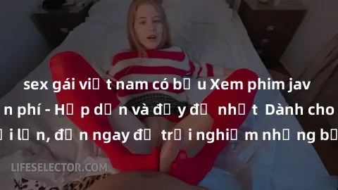 sex gái việt nam có bầu Xem phim jav full HD online miễn phí - Hấp dẫn và đầy đủ nhất  Dành cho người lớn, đến ngay để trải nghiệm những bộ phim hấp dẫn và hấp dẫn.