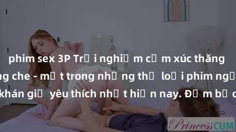 phim sex 3P Trải nghiệm cảm xúc thăng hoa với jav SM không che - một trong những thể loại phim người lớn được khán giả yêu thích nhất hiện nay. Đảm bảo đem lại sự hấp dẫn, kích thích tối đa cho người 