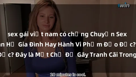 sex gái việt nam có chồng Chuyện Sex Ông Cháu: Mối Quan Hệ Gia Đình Hay Hành Vi Phạm Đạo Đức? Đây là Một Chủ Đề Gây Tranh Cãi Trong Xã Hội Hiện Nay.