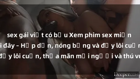 sex gái việt có bầu Xem phim sex miễn phí online ngay tại đây – Hấp dẫn, nóng bỏng và đầy lôi cuốn, thỏa mãn mọi người và thú vui của bạn!